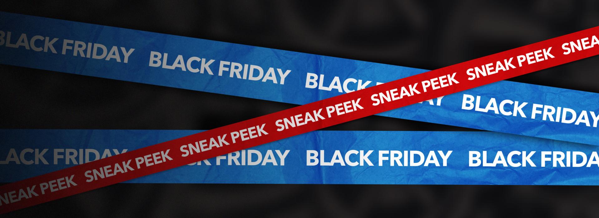 Black Friday Sneak Peek